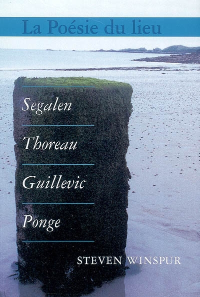 La poésie du lieu : Segalen, Thoreau, Guillevic, Ponge