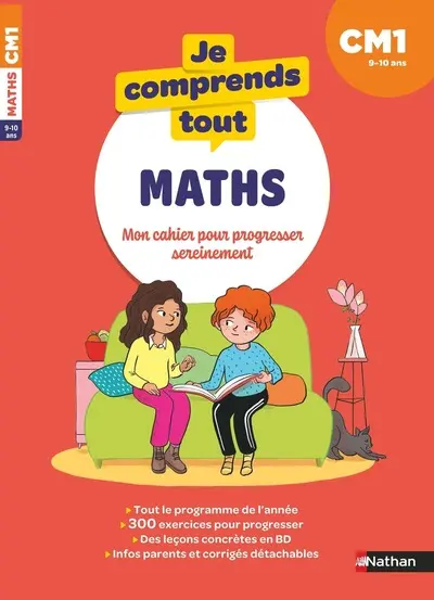 Je comprends tout, maths CM1, 9-10 ans : mon cahier pour progresser sereinement