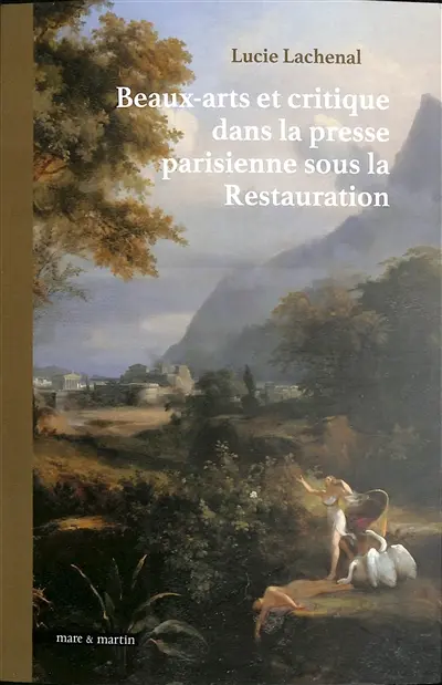 Beaux-arts et critique dans la presse parisienne sous la Restauration