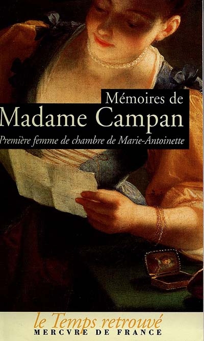 Mémoires de Madame Campan : première femme de chambre de Marie-Antoinette