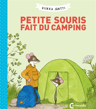 Petite Souris fait du camping - Riikka Jäntti