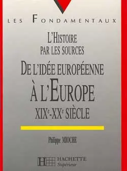 De l'idée européenne à l'Europe : XIXe-XXe siècle
