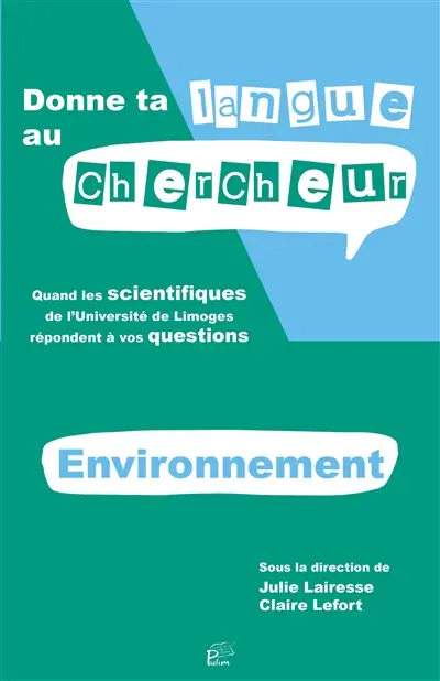 Donne ta langue au chercheur : quand les scientifiques de l'Université de Limoges répondent à vos questions. Thématique environnement