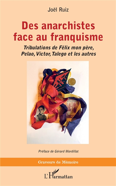 Des anarchistes face au franquisme : tribulations de Félix mon père, Pelao, Victor, Talego et les autres