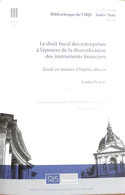 Le droit fiscal des entreprises à l'épreuve de la diversification des instruments financiers : étude en matière d'impôts directs