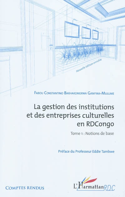 La gestion des institutions et des entreprises culturelles en RD Congo. Vol. 1. Notions de base