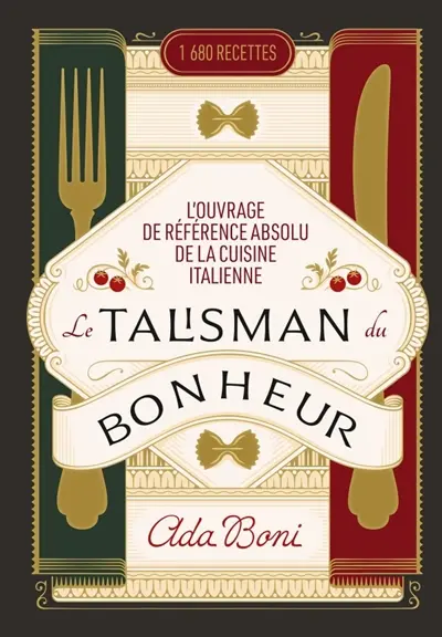 Le talisman du bonheur : 1.680 recettes