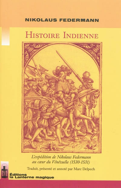Histoire indienne : l'expédition de Nikolaus Federmann au coeur du Venezuela (1530-1531)