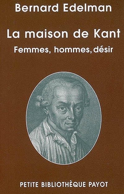 La maison de Kant : femmes, hommes, désir. Une rencontre imaginaire avec Kant