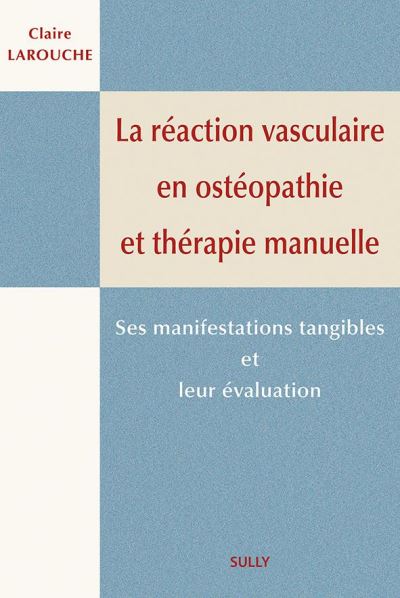 La réaction vasculaire en ostéopathie et thérapie manuelle : ses manifestations tangibles et leur évaluation