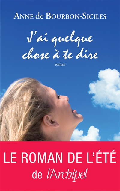 J'ai quelque chose à te dire...