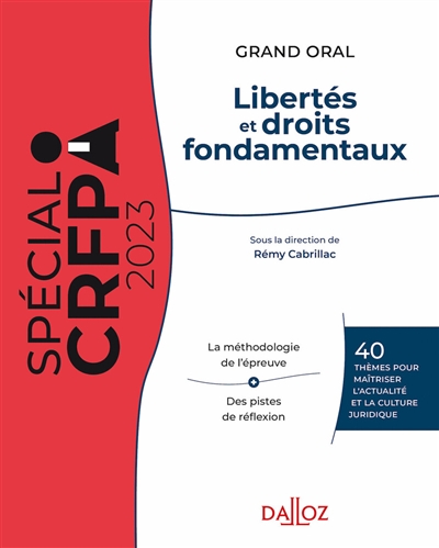 Libertés et droits fondamentaux 2023 : 40 thèmes pour maîtriser l'actualité et la culture juridique : CRFPA grand oral