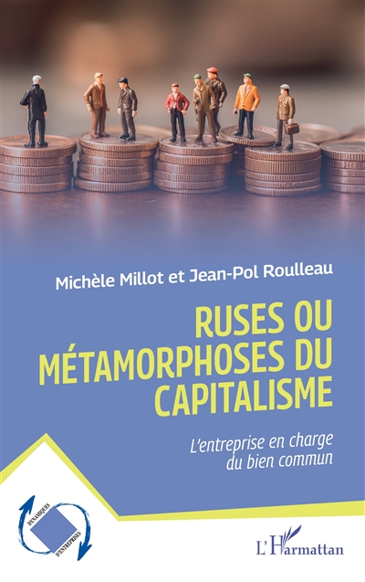 Ruses ou métamorphoses du capitalisme : l'entreprise en charge du bien commun