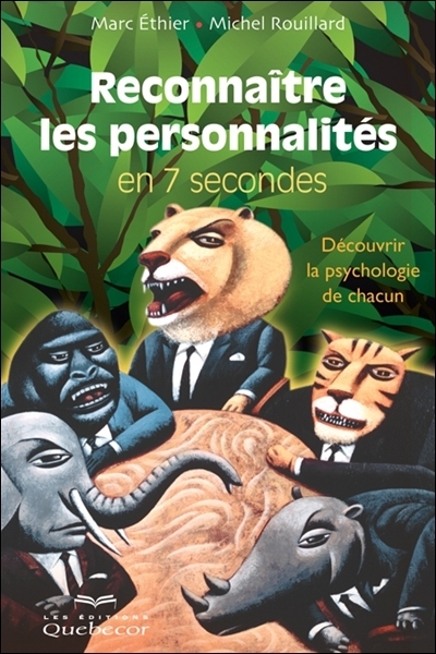 Reconnaître les personnalités en 7 secondes : découvrir la psychologie de chacun