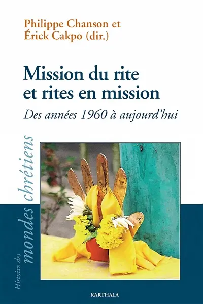 Mission du rite et rites en mission : des années 1960 à aujourd'hui