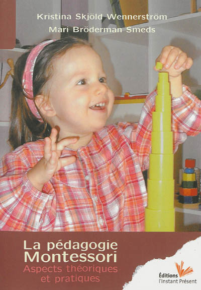 La pédagogie Montessori : aspects théoriques et pratiques