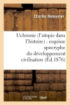 Uchronie (l'utopie dans l'histoire) : esquisse apocryphe du développement civilisation (Ed.1876)