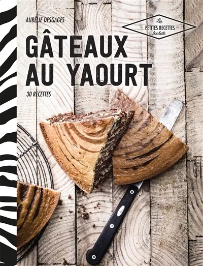 Gâteaux au yaourt : 30 recettes en un coup de cuillère à pot
