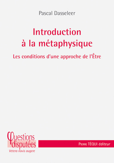 Introduction à la métaphysique : les conditions d'une approche de l'être
