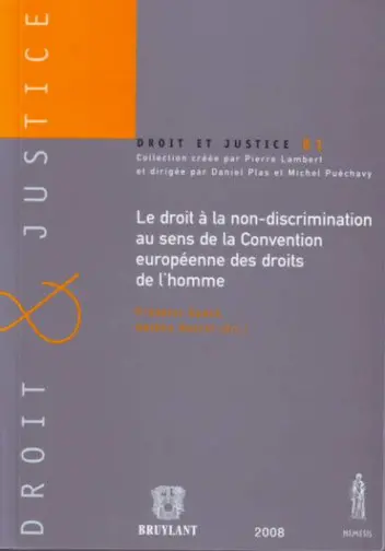 Le droit à la non-discrimination au sens de la convention européenne des droits de l'homme : actes du colloque des 9 et 10 novembre 2007