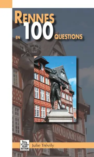 Rennes en 100 questions