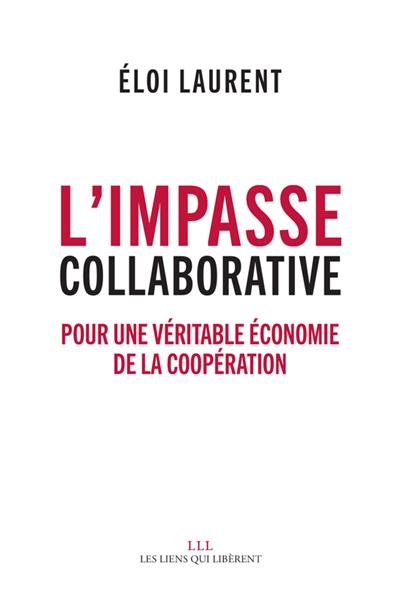 L'impasse collaborative : pour une véritable économie de la coopération