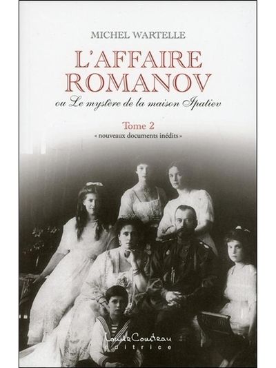 L'affaire Romanov, ou, Le mystère de la maison Ipatiev. Vol. 2