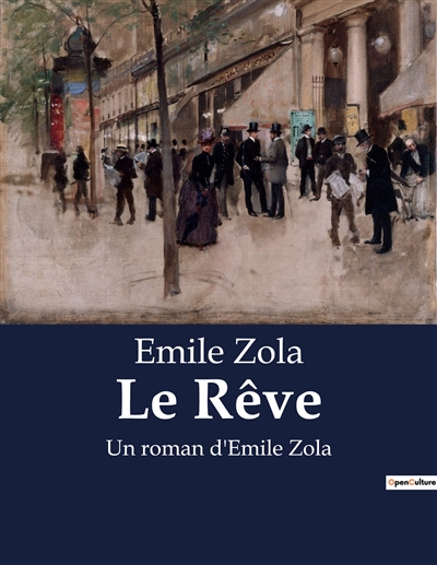 Le Rêve : Un roman d'Emile Zola