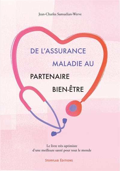 De l'assurance maladie au partenaire bien-être : Le livre très optimiste d'une meilleure santé pour tout le monde