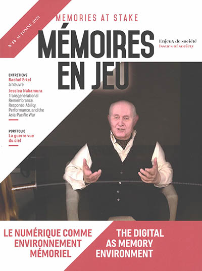 Mémoires en jeu = Memories at stake, n° 14. Le numérique comme environnement mémoriel. The digital as memory environment