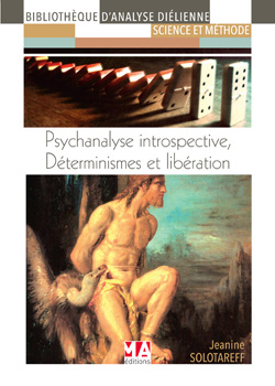 Psychanalyse introspective : déterminisme et libération