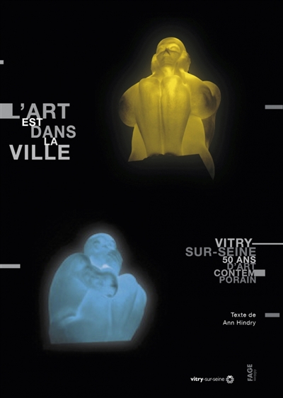 L'art est dans la ville : 50 ans d'art contemporain à Vitry-sur-Seine