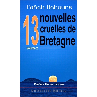 13 nouvelles cruelles de Bretagne. Vol. 2