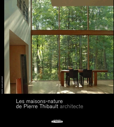 Les maisons-nature de Pierre Thibault, architecte