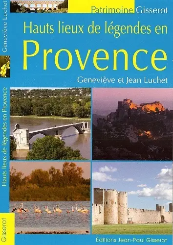 Hauts lieux de légendes en Provence