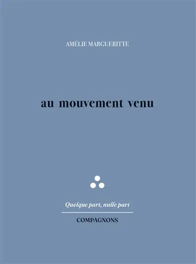 Au mouvement venu