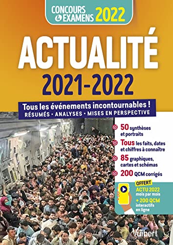 Actualité 2021-2022 : tous les événements incontournables ! : résumés, analyses, mises en perspective, concours & examens 2022