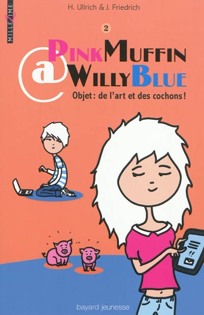 PinkMuffin@WillyBlue. Vol. 2. Objets : de l'art et des cochons !