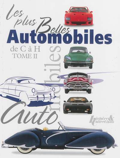 Les plus belles automobiles du XXe siècle, 1908-1999. Vol. 2. De C à H