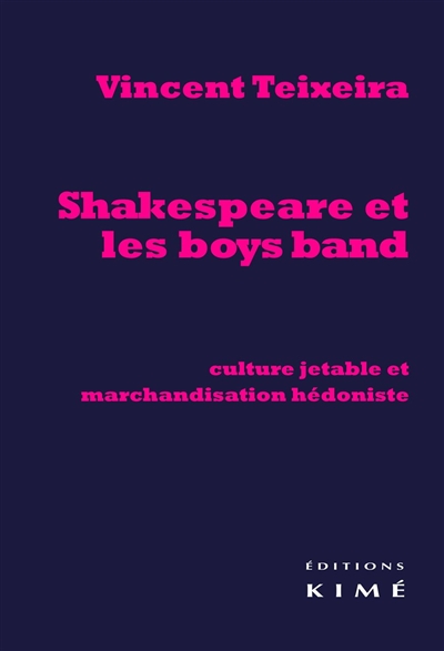 Shakespeare et les boys band : culture jetable et marchandisation hédoniste