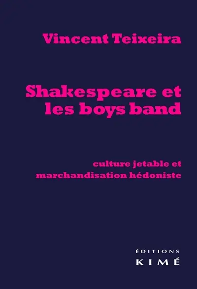 Shakespeare et les boys band : culture jetable et marchandisation hédoniste