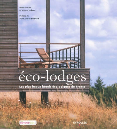 Eco-lodges : les plus beaux hôtels écologiques de France