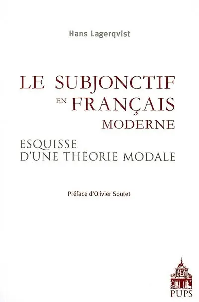 Le subjonctif en français moderne : esquisse d'une théorie modale