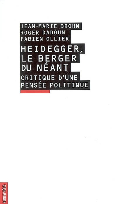 Heidegger, le berger du néant : critique d'une pensée politique