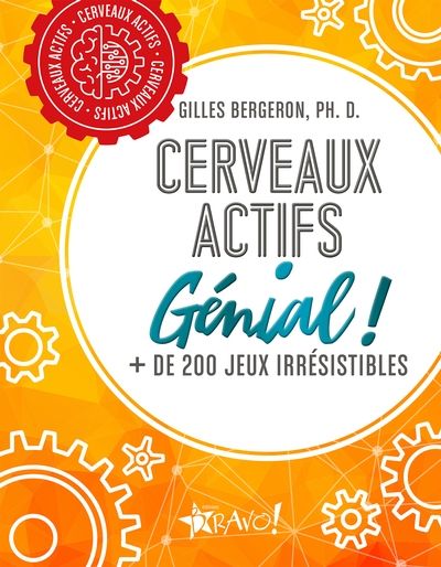 Cerveaux actifs : Génial ! : + de 200 jeux irrésistibles