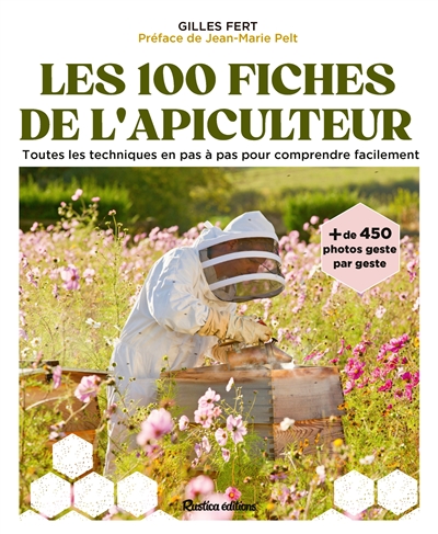 Les 100 fiches de l'apiculteur : toutes les techniques en pas à pas pour comprendre facilement