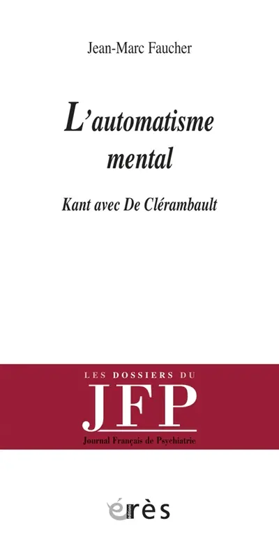 L'automatisme mental : Kant avec De Clérambault