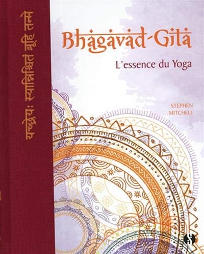 Bhagavad-Gîtâ : l'essence du yoga