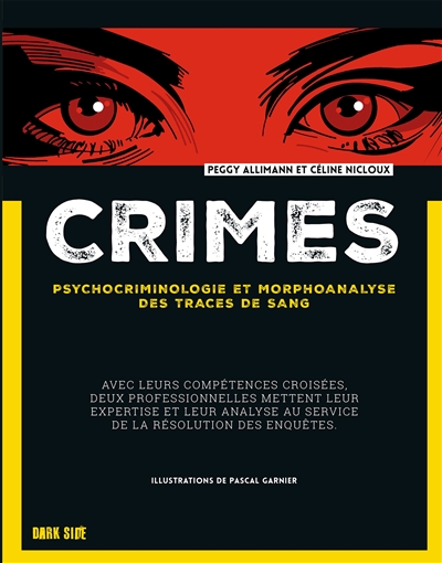 Crimes : psychocriminologie et morphoanalyse des traces de sang