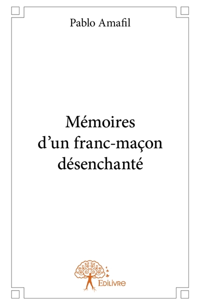 Mémoires d'un franc-maçon...